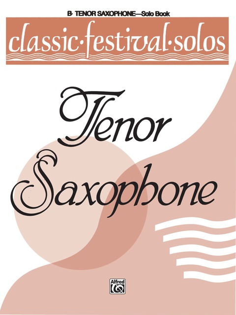 Cover image for book Classic Festival Solos - B-flat Tenor Saxophone, Volume 1: B-flat Tenor Saxophone Part