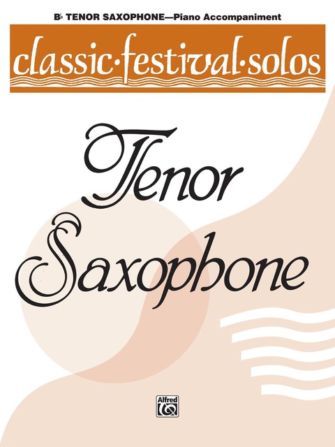 Cover image for book Classic Festival Solos - B-flat Tenor Saxophone, Volume 1: Piano Accompainment