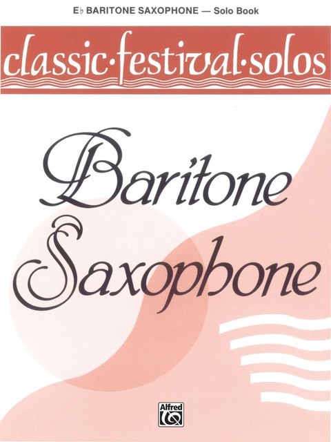 Cover image for book Classic Festival Solos - E-flat Baritone Saxophone, Volume 1: E-flat Baritone Saxophone Part