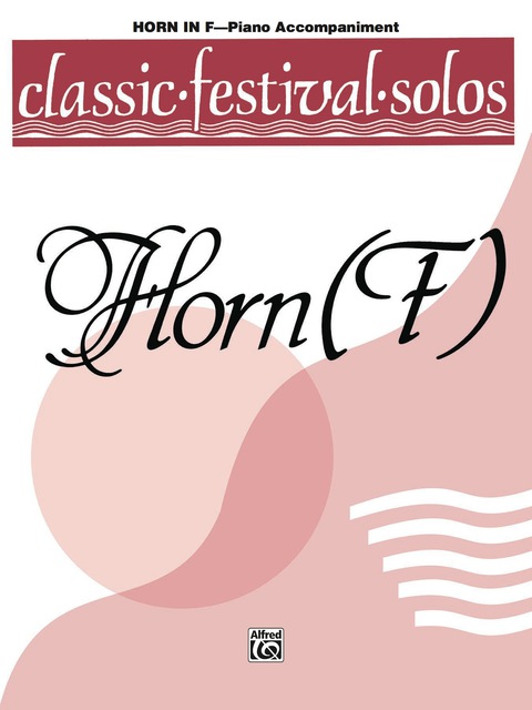 Cover image for book Classic Festival Solos - Horn in F, Volume 1: Piano Accompaniment