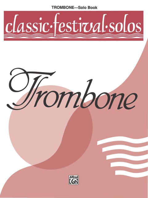 Cover image for book Classic Festival Solos - Trombone, Volume 1: Trombone Part