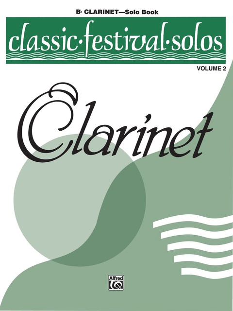 Cover image for book Classic Festival Solos - B-flat Clarinet, Volume 2: B-flat Clarinet Part