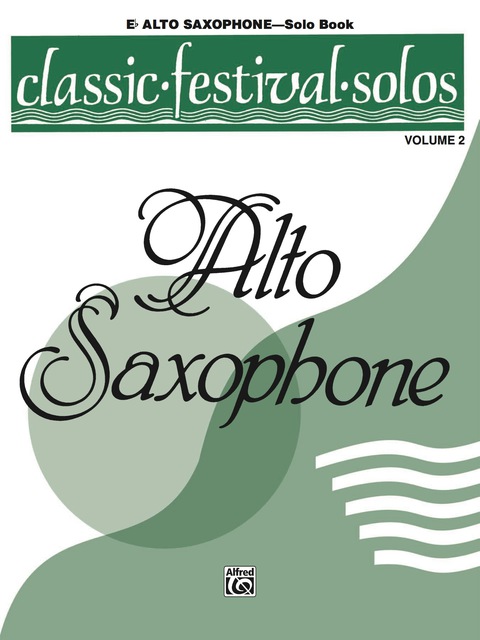 Cover image for book Classic Festival Solos - E-flat Alto Saxophone, Volume 2: E-flat Alto Saxophone Part