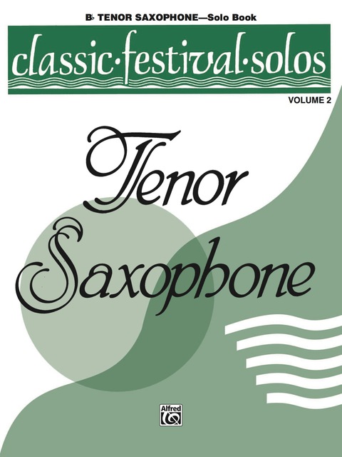 Cover image for book Classic Festival Solos - B-flat Tenor Saxophone, Volume 2: B-flat Tenor Saxophone Part