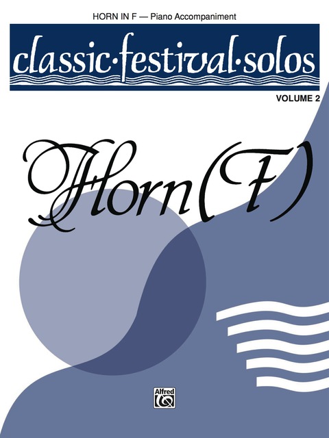 Cover image for book Classic Festival Solos - Horn in F, Volume 2: Piano Accompaniment