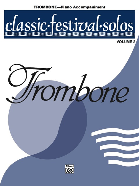 Cover image for book Classic Festival Solos - Trombone, Volume 2: Piano Accompaniment