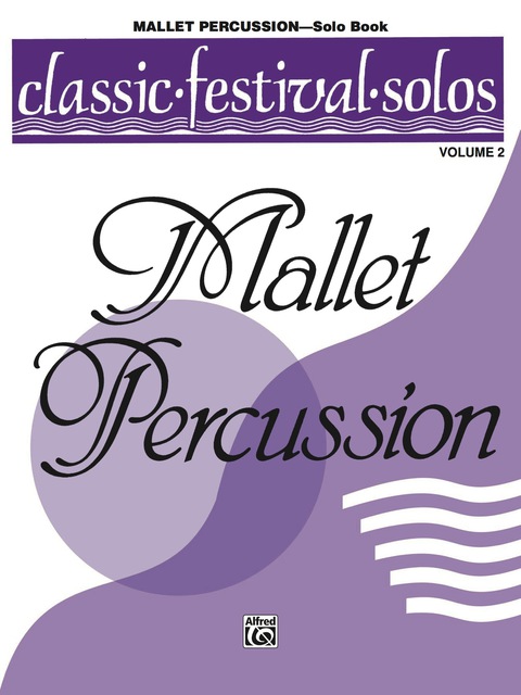 Cover image for book Classic Festival Solos - Mallet Percussion, Volume 2: Mallet Percussion Part