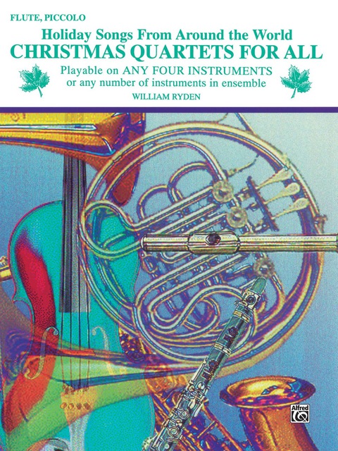 Cover image for book Christmas Quartets for All: Holiday Songs for Flute or Piccolo from Around the World