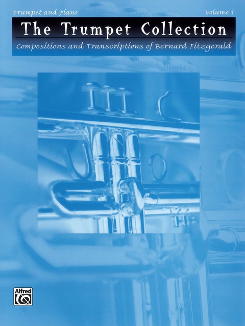 Cover image for book The Trumpet Collection: Compositions and Transcriptions of Bernard Fitzgerald for Trumpet and Piano
