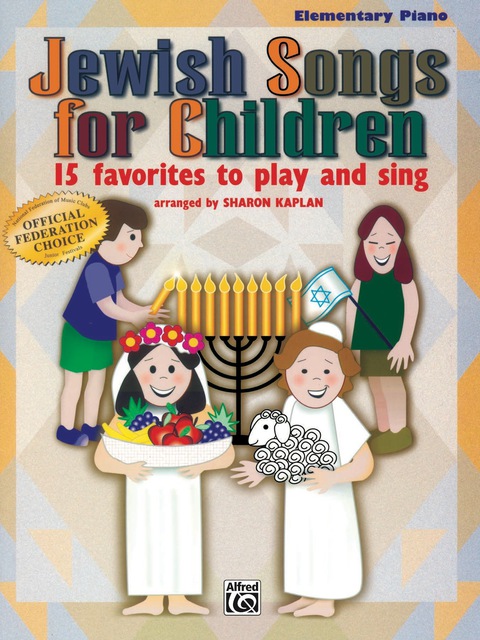 Cover image for book Jewish Songs for Children, 15 Favorites to Play and Sing: Elementary Piano Collection
