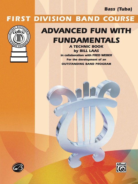 Cover image for book Advanced Fun with Fundamentals for Bass (Tuba): A Technic Book for the Development of an Outstanding Band Program