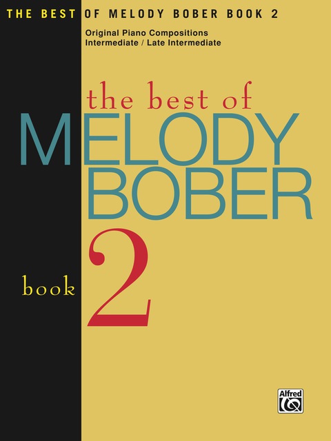Cover image for book The Best of Melody Bober, Book 2: Early Intermediate to Late Intermediate Piano Collection