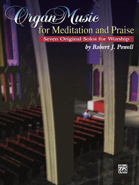 Cover image for book Organ Music for Meditation and Praise: Seven Original Intermediate Solos for Worship