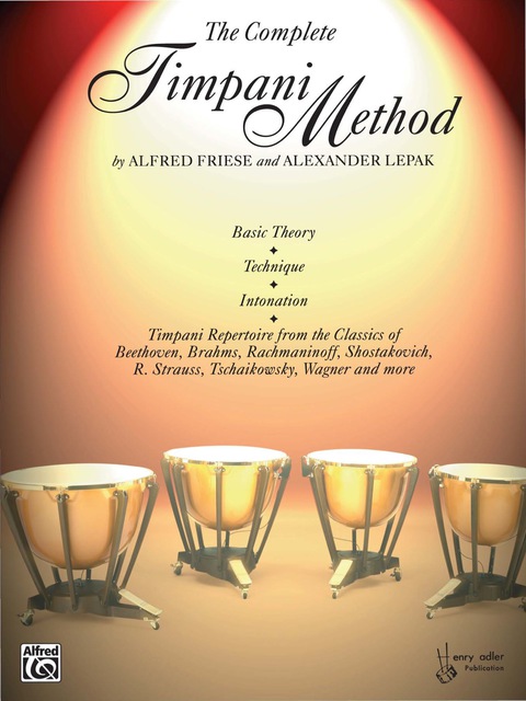 Cover image for book The Complete Timpani Method: Basic Theory * Technique * Intonation * Timpani Repertoire from the Classics