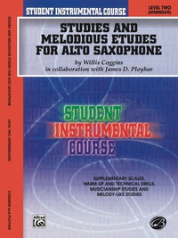 Cover image: Student Instrumental Course: Studies and Melodious Etudes for Alto Saxophone, Level 2 1st edition 9780757991868