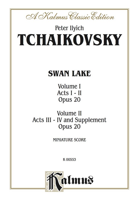 Cover image for book Swan Lake, Opus 20 (Volume I-II, Acts I-IV and Supplement): Full Orchestra (Miniature Score)