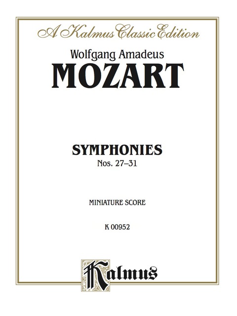 Cover image for book Symphonies, 27 (K. 119); 28 (K. 220); 29 (K. 201); 30 (K. 202); 31 (K. 297): Full Orchestra (Miniature Score)