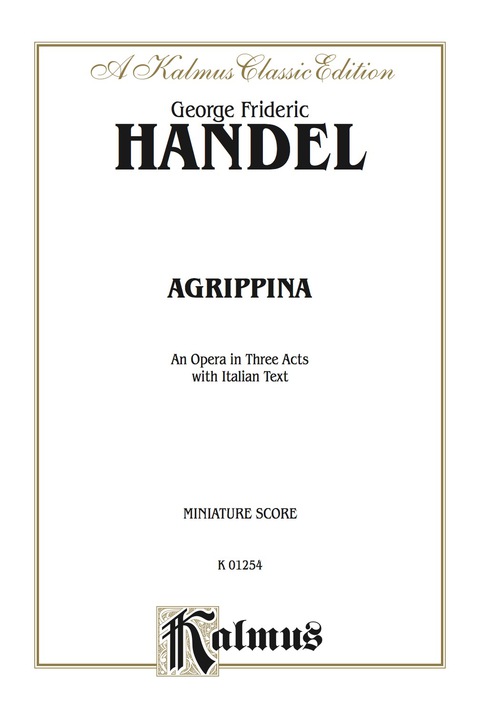 Cover image for book Agrippina (1709), An Opera in Three Acts: Vocal (Opera) Score (Miniature Score) with Italian Text