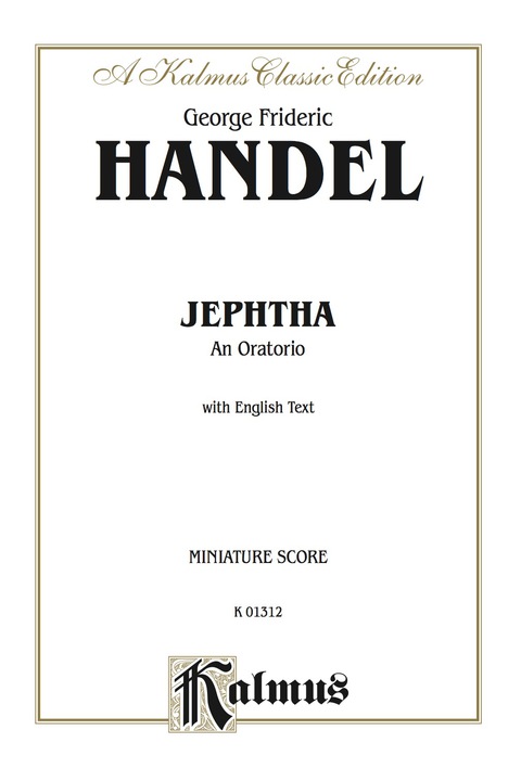 Cover image for book Jephtha (1752), An Oratorio: For SSATB Solo, SATB Chorus/Choir with English Text (Miniature Score)