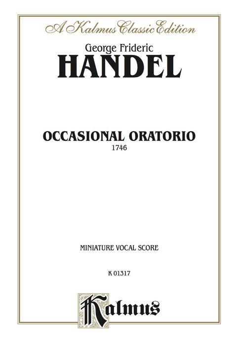 Cover image for book The Occasional Oratorio (1746): For SSTB Solo, SSAATTBB or SATB Chorus/Choir (Miniature Vocal Score)