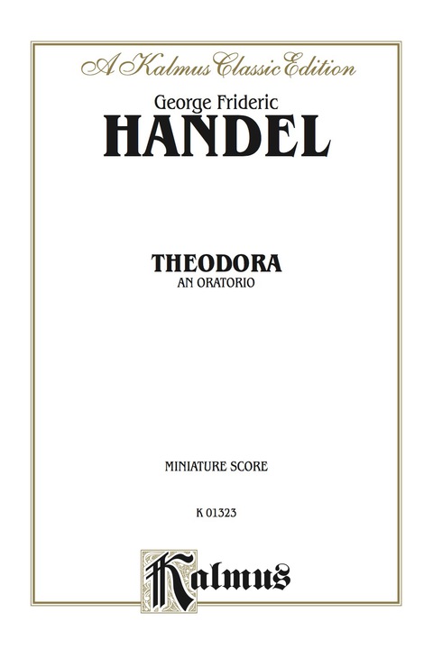 Cover image for book Theodora (1730), An Oratorio: For SAATTB Solo and SATB Chorus/Choir (Miniature Score)