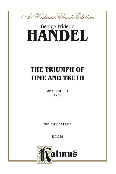 Cover image for book The Triumph of Time and Truth (1757), An Oratorio: For SSATB Solo, SATB or SSATB Chorus/Choir (Miniature Score)