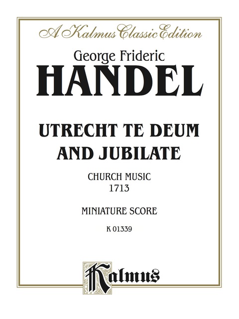 Cover image for book Utrecht Te Deum and Jubilate (1713) (Church Music): Miniature Score