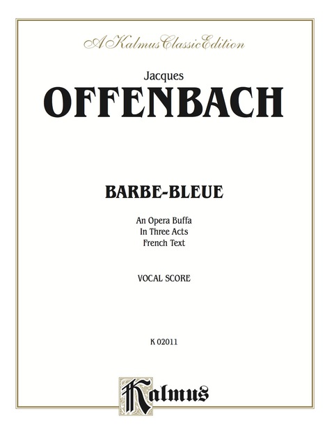 Cover image for book Barbe-Bleue, An Opera Buffa in Three Acts: Vocal Score with French Text