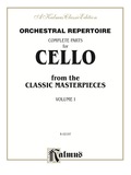 Orchestral Repertoire: Complete Parts for Cello from the Classic Masterpieces, Volume I - Alfred Music