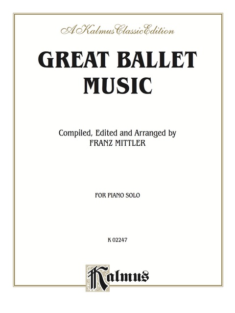 Cover image for book Great Ballet Music: Intermediate to Advanced Piano Collection