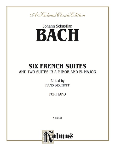 Cover image for book Six French Suites and Two Suites in A Minor and E-flat Minor: For Piano
