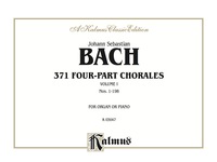 Cover image: 371 Four-Part Chorales, Volume I for Organ or Piano: Nos. 1-198 1st edition 9780769240916
