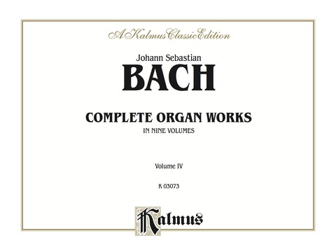 Cover image for book Complete Organ Works, Volume IV: For Advanced Organ