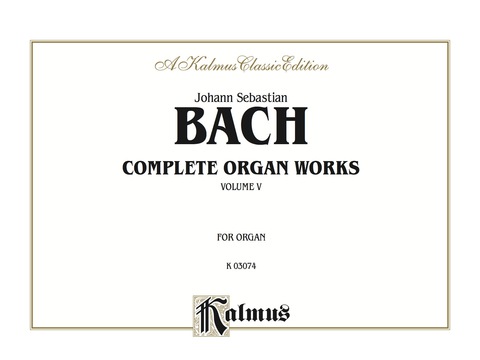 Cover image for book Complete Organ Works, Volume V: For Advanced Organ