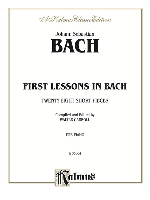 Cover image for book First Lessons in Bach: Twenty-Eight Short Pieces for Easy Piano