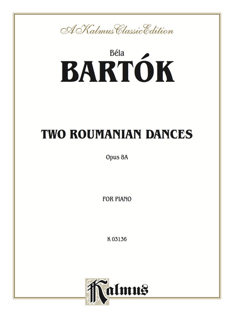 Cover image for book Two Roumanian Dances, Opus 8A: For Intermediate to Advanced Piano Solo