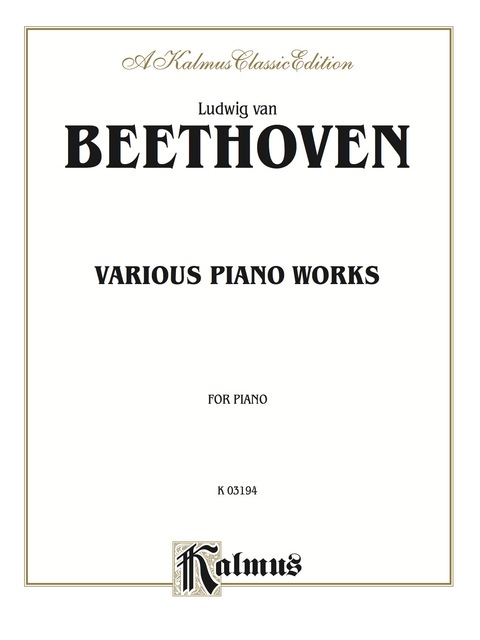 Cover image for book Various Piano Works, Including Complete Bagatelles: For Intermediate to Advanced Piano