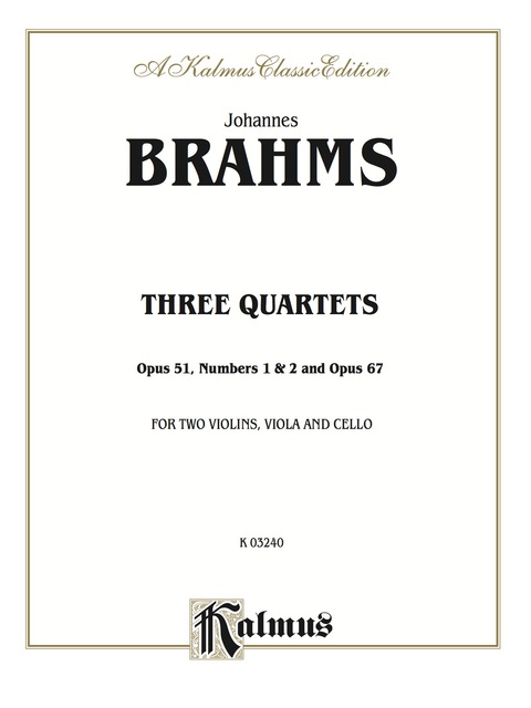 Cover image for book Three String Quartets, Opus 51, Nos. 1 & 2, Opus 67: For Two Violins, Viola and Cello