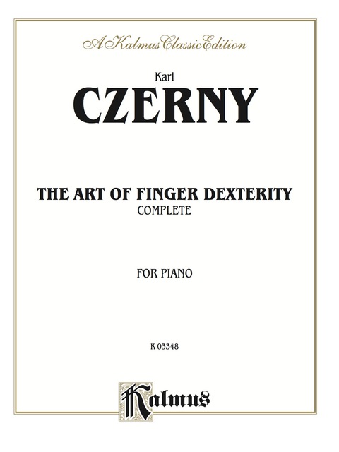Cover image for book Art of Finger Dexterity, Op. 740, Complete: Intermediate to Advanced Piano Method