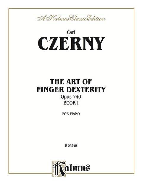 Cover image for book The Art of Finger Dexterity, Opus 740, Book I: For Piano