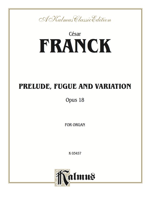 Cover image for book Prelude, Fugue and Variation, Opus 18: Organ Solo