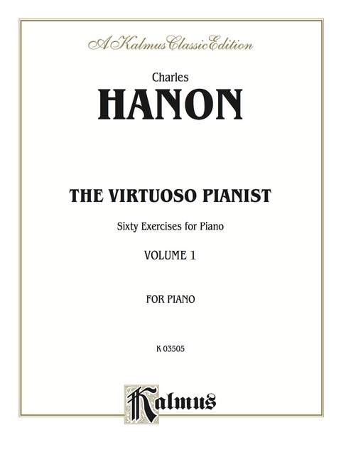 Cover image for book The Virtuoso Pianist, Volume I: Sixty Advanced Piano Exercises