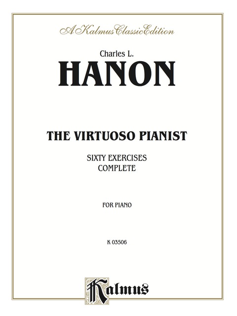 Cover image for book The Virtuoso Pianist, Complete: Sixty Intermediate to Advanced Piano Exercises