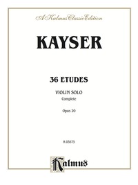 Cover image: 36 Etudes, Opus 20 (Complete): For Violin Solo 1st edition 9780769254029