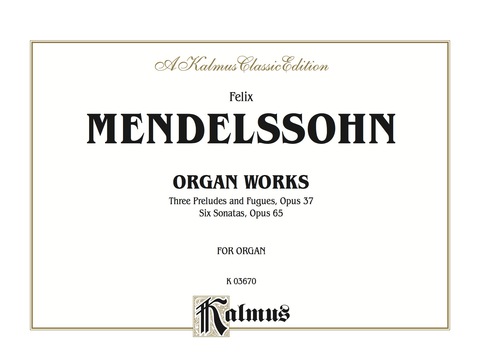 Cover image for book Organ Works, Opus 37 and Opus 65