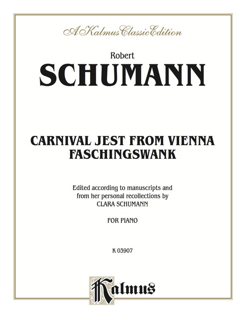 Cover image for book Carnival Jest from Vienna, Opus 26 ("Faschingsschwank"): For Intermediate to Advanced Piano Solo