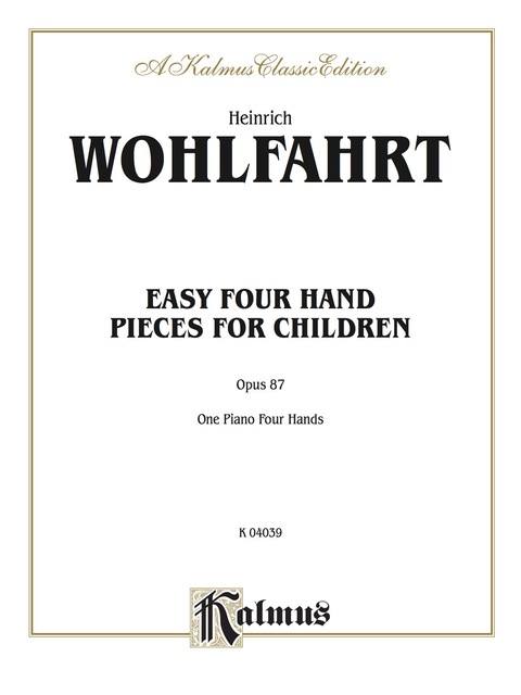 Cover image for book Easy Four Hand Pieces for Children, Opus 87 : For Early Intermediate to Late Intermediate Piano Duo/Duet (1 Piano, 4 Hands)