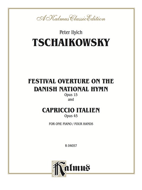 Cover image for book Festival Overture on the Danish National Hymn, Opus 15, and Capriccio Italien, Opus 45: Piano Duo/Duet (1 Piano, 4 Hands)