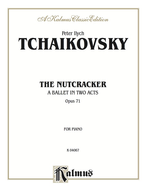 Cover image for book The Nutcracker, Op. 71 (Complete): A Ballet in Two Acts for Piano Solo