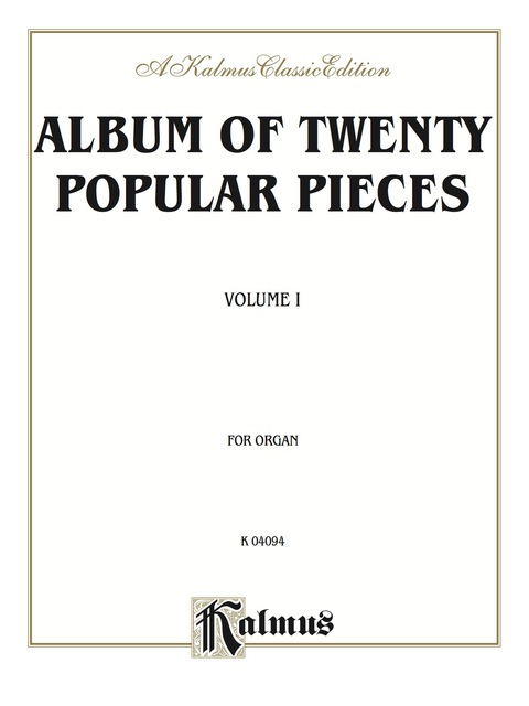 Cover image for book Album of Twenty Popular Pieces for Organ, Volume I: Nineteenth-century music, mostly transcriptions, with a few original organ compositions